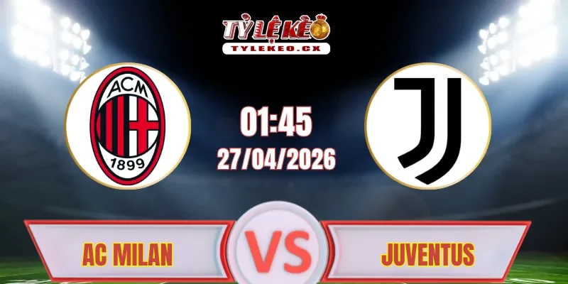Soi kèo AC Milan vs Juventus (01h45 ngày 27/04)