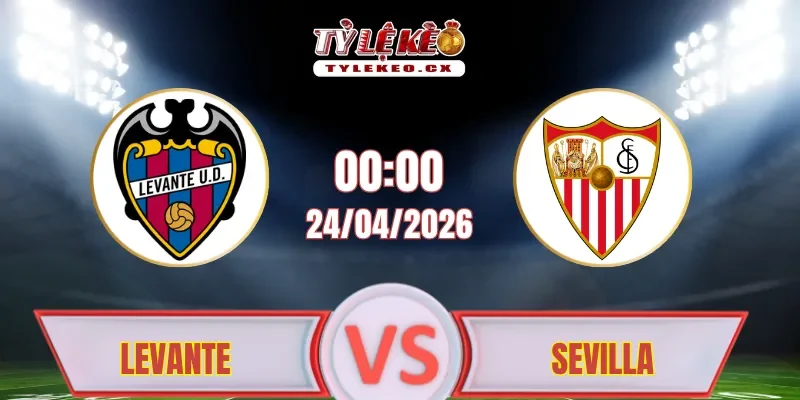 Soi kèo Levante vs Sevilla (00h00 ngày 24/04)
