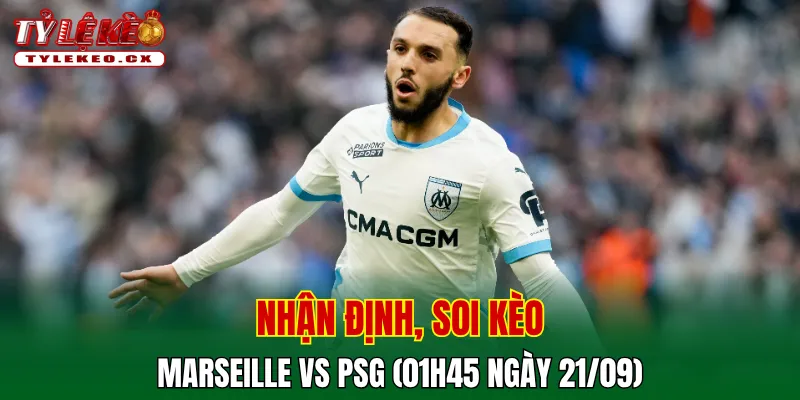 Soi Kèo Marseille vs PSG (01h45 ngày 21/09) Ligue 1 2 Soi kèo cuộc so tài Marseille vs PSG