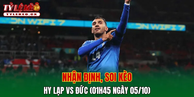 Soi Kèo Hy Lạp vs Đức (01h45 ngày 05/10) UEFA Nations League 2 Soi kèo cuộc so tài Hy Lạp vs Đức